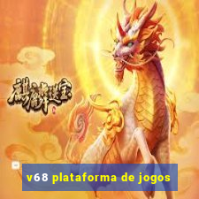 v68 plataforma de jogos